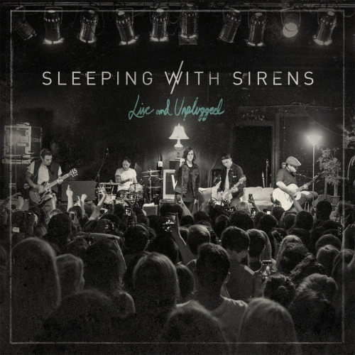 Sleeping With Sirens : Live and Unplugged